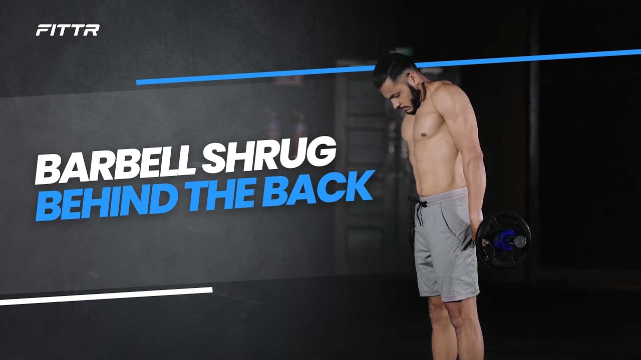 Barbell Shrug Behind The Back