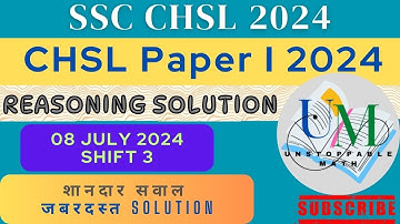 (8 July 2024, Shift-3) Reasoning Solved Paper || SSC CHSL PRE 2024 || UNSTOPPABLE MATH #chsl2024
