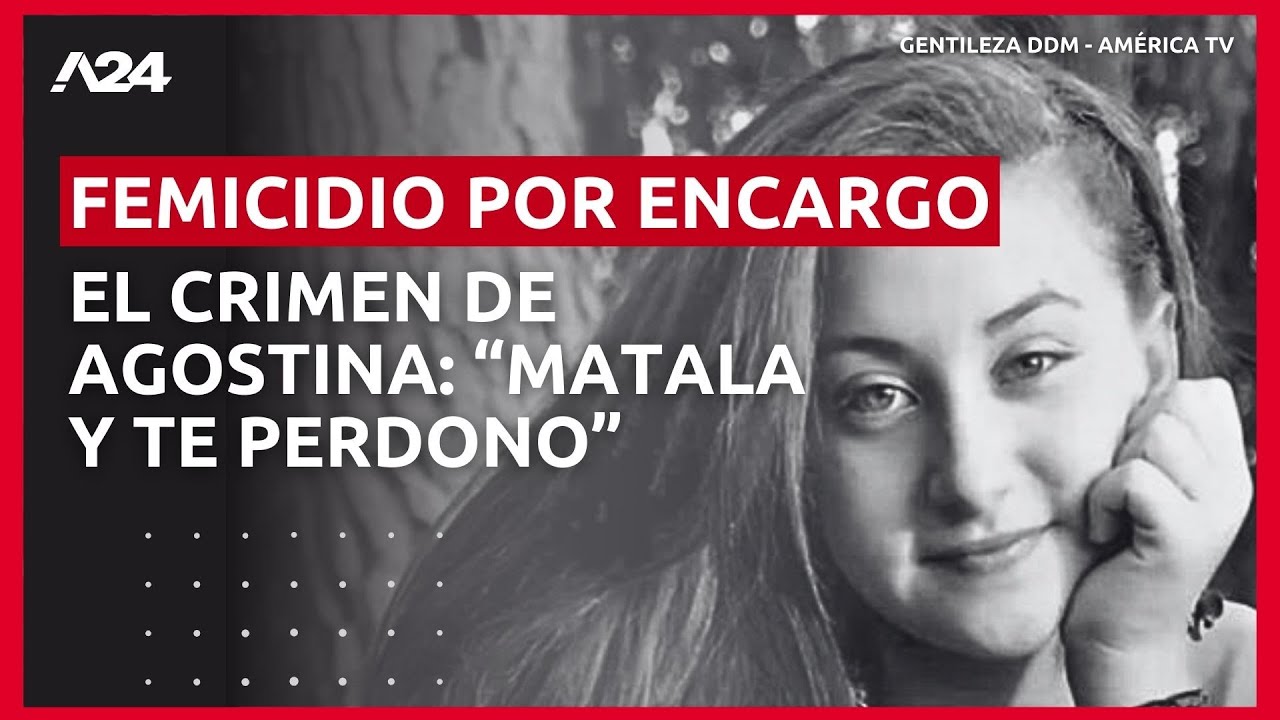 🔴 Infidelidad y femicidio por encargo: la trama secreta del crimen de Agostina