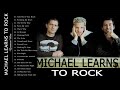 The best of Michael Learns To Rock - Michael Learns To Rock greatest hits full album
