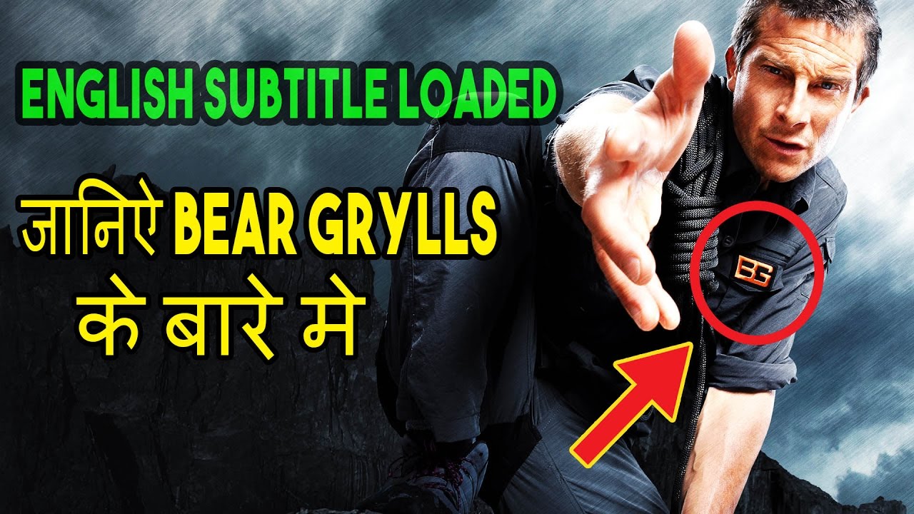 Mind Blowing Facts About Bear Grylls In Hindi English Youtube