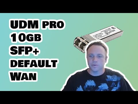 UDM pro 10gb SFP+ default Wan