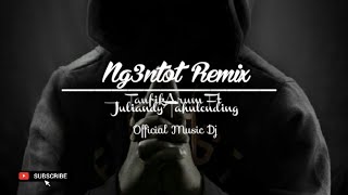 TaufikArum Ft. JuliandyTahulending - Eng3ntot (FvnkyStyle)Nw2019