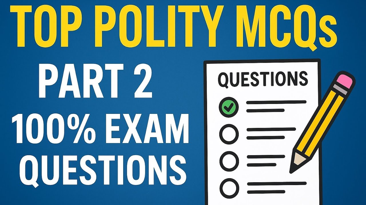 Most Important Polity MCQs | Part 2 |100% Exam Questions Explained |High-Scoring Questions for Exams