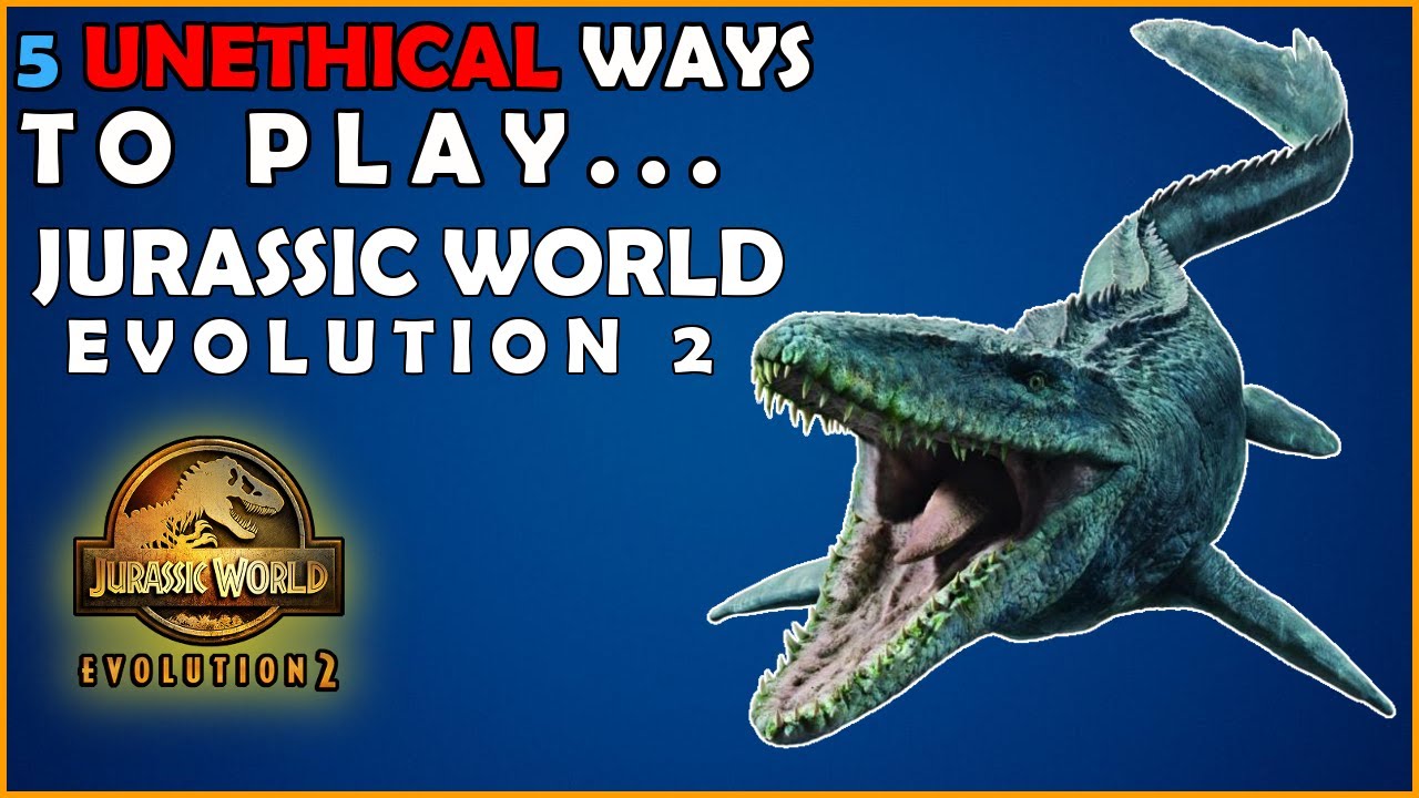 5 UNETHICAL WAYS TO PLAY... Jurassic World: Evolution 2!