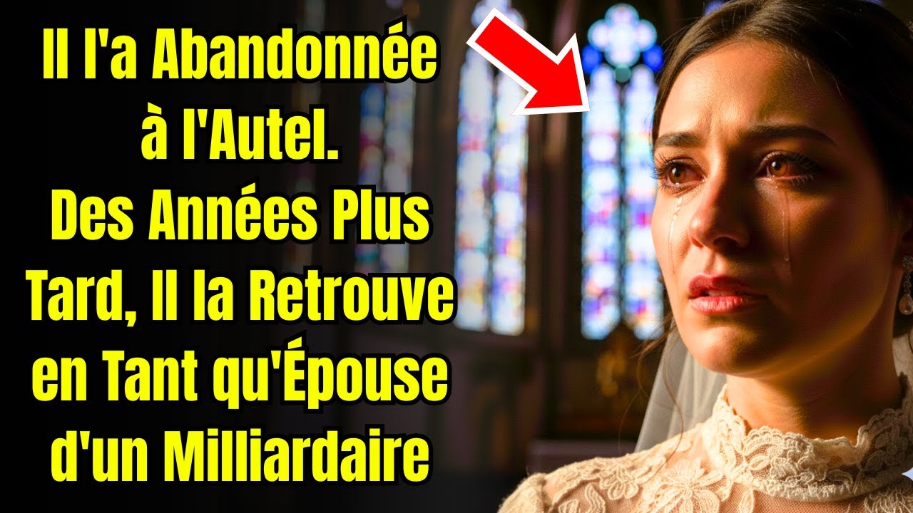 Il l'a Abandonnée à l'Autel. Années Plus Tard, Il la Retrouve en Tant qu'Épouse d'un Milliardaire