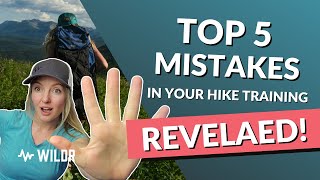Avoid These Mistakes in Your Hiking Training!