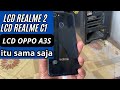 MUDAH GINI CARA GANTI LCD REALME 2 // Lcd realme 2 sama dengan lcd realme C1