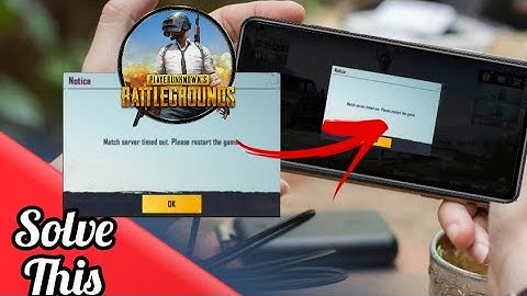 Solve: Pubg mach server time out.Please restart the game