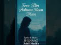 Tere Bin Adhura ♥️😊 // #like #love #trending #shortsvideo #song #shortsfeed #viralvideos