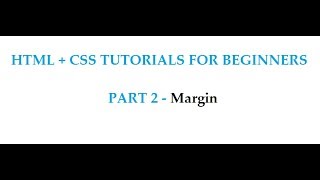 HTML + CSS TUTORIALS FOR BEGINNERS MARGIN [PART 2]