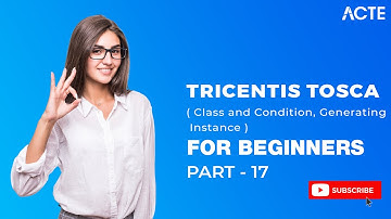 TRICENTIS TOSCA  |  Class and Condition Generating Instance Test Automation Tool |  Part - 17