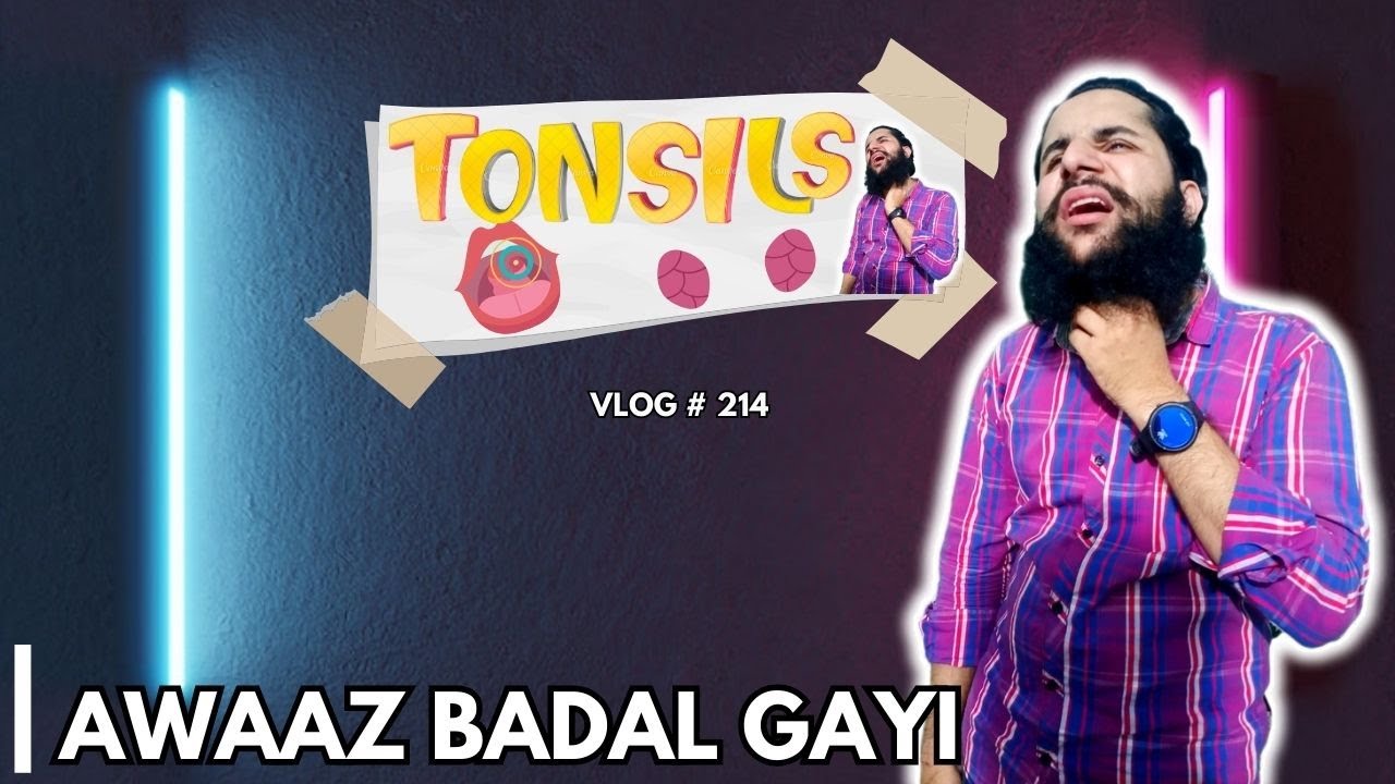 Tonsils Hoo Gaaye 😔| Molvi Bashar Vlogs