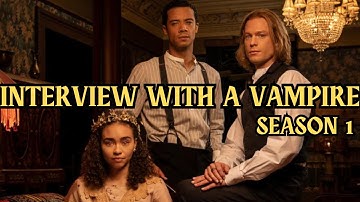 INTERVIEW WITH A VAMPIRE Season 1 Recap!!