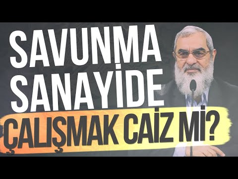 SAVUNMA SANAYİNDE ÇALIŞMAK CAİZ Mİ? | Nureddin Yıldız