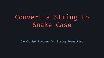 String to Snake Case