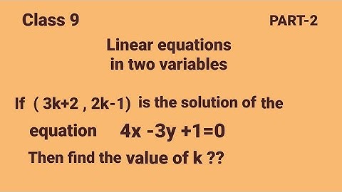 class 9 , Questions on linear equations in two variables , how to find the value of K
