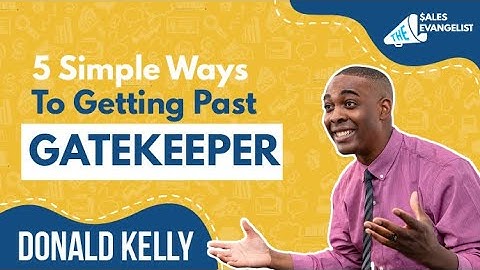 5 Simple Ways To Getting Past The Gatekeeper | Donald Kelly