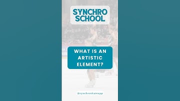 6. Synchro School: What is an Artistic Element?