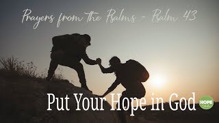 Put Your Hope in God Praying Through Psalm 43