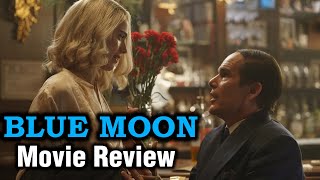 BLUE MOON | Spoiler Free Movie Review