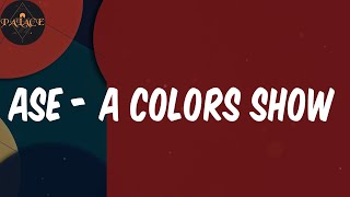 (Lyrics) ASE - A COLORS SHOW - Ayra Starr