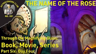 THE NAME OF THE ROSE - Through the Magnifying Glass: Book, Movie, Series - Part Six | ACC #081