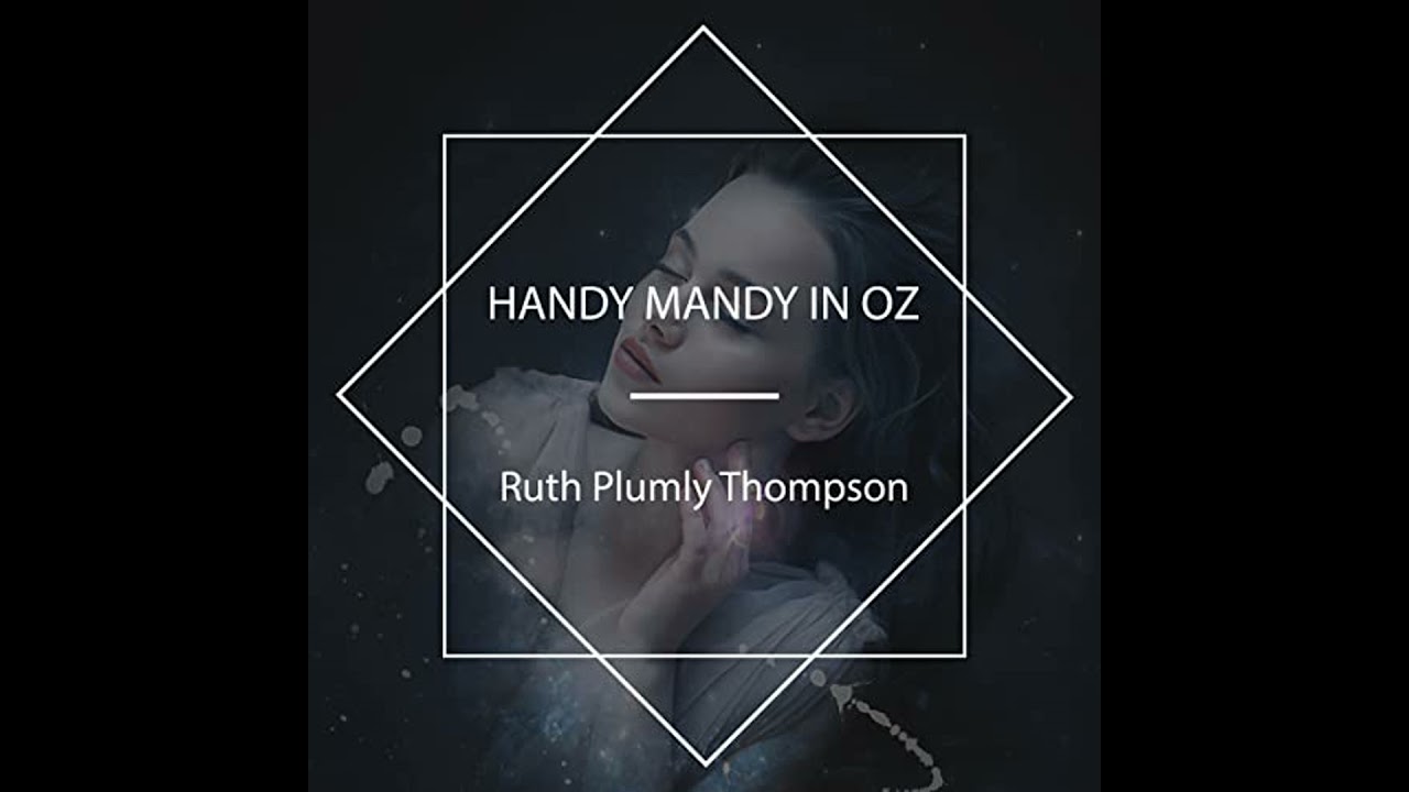 Handy Mandy in Oz by Ruth Plumly Thompson | Full Audiobook