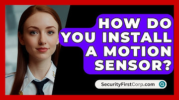 How Do You Install A Motion Sensor? - SecurityFirstCorp.com
