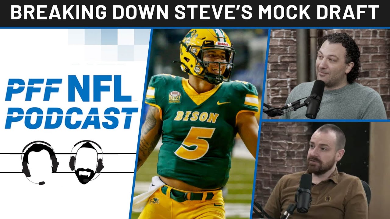 PFF NFL Podcast: Breaking Down Steve's Mock Draft | PFF