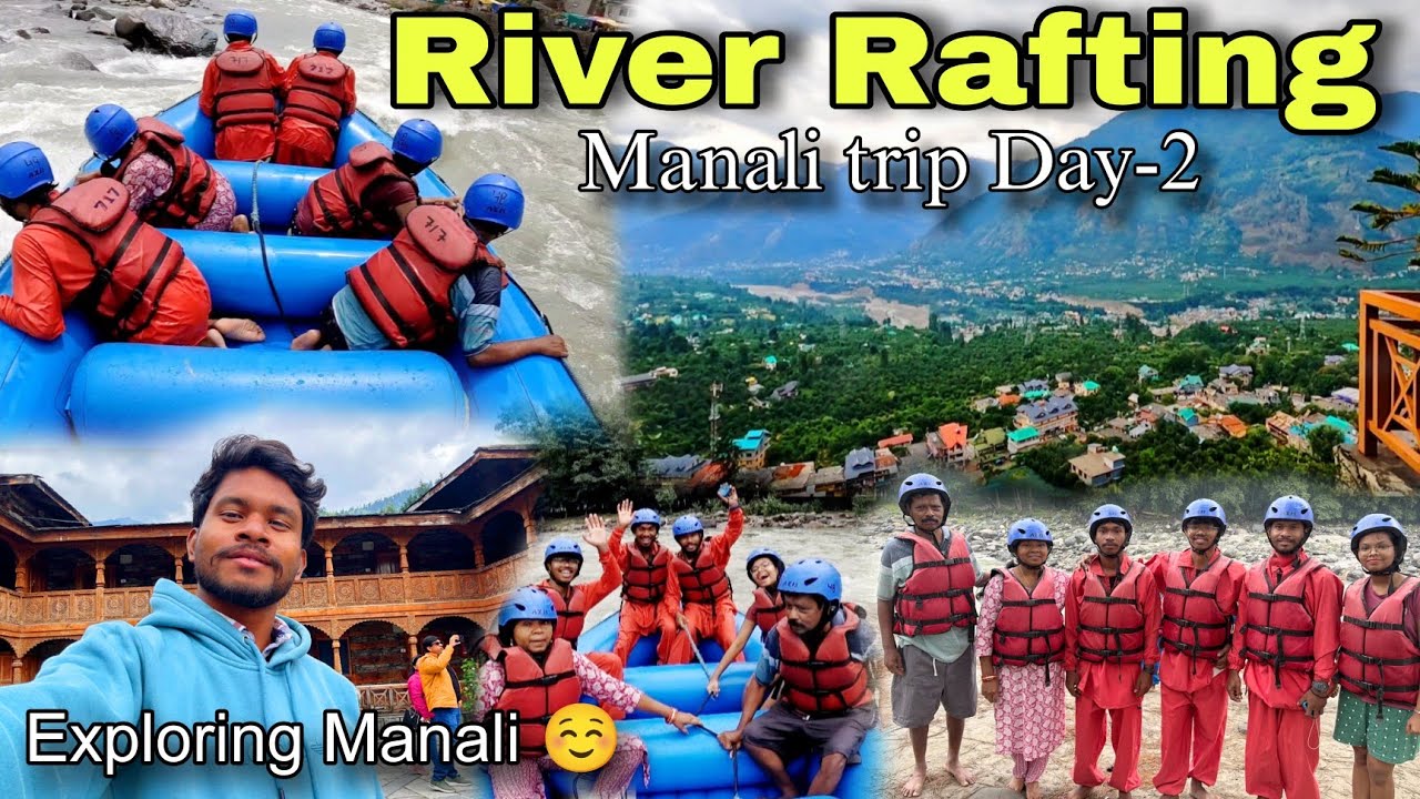 River Rafting at Manali || Manali trip Day-2 || Manish kandulna vlogs ...