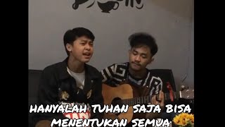Story wa hanyalah tuhan saja bisa menentukan semua || Cover Raffa Aldiansyah