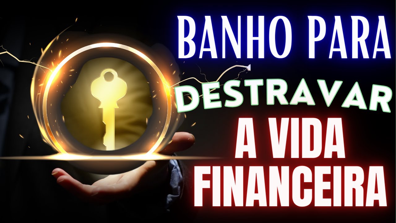DESTRAVE A SUA VIDA FINANCEIRA COM ESSE BANHO PODEROSO! - YouTube