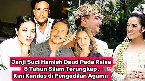 Janji Suci Hamish Daud Pada Raisa 8 Tahun Silam Terungkap, Kini Kandas di Pengadilan Agama