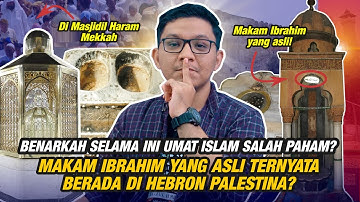 Benarkah Maqam Ibrahim Di Mekkah Ternyata Palsu? Yang Aslinya di Palestina? Begini Penjelasannya!!