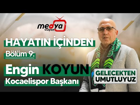 MedyaVizyon: "HAYATIN İÇİNDEN": 9.Bölüm - ENGİN KOYUN