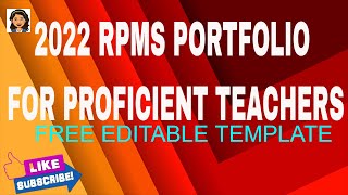 2022 RPMS PORTFOLIO FOR PROFICIENT TEACHERS / FREE EDITABLE TEMPLATE / FOR TEACHER I-III 2022 RPMS PORTFOLIO FOR PROFICIENT TEACHERS / FREE EDITABLE TEMPLATE / FOR TEACHER I-III