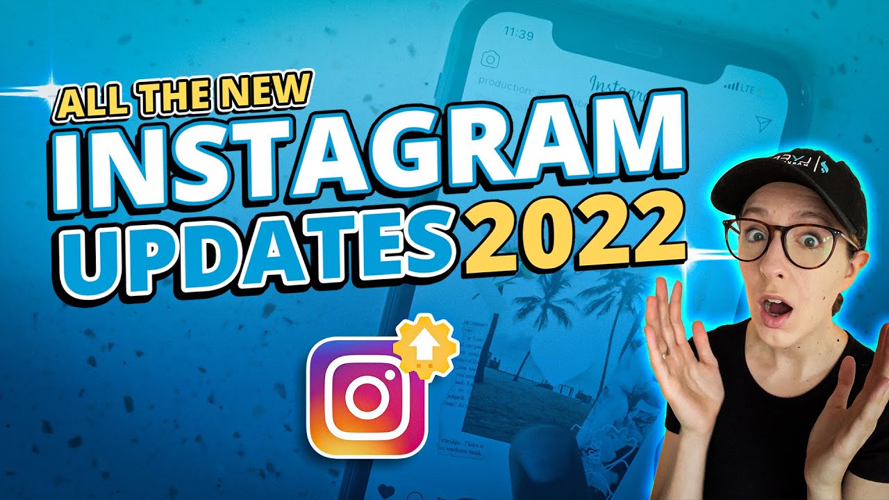 New Instagram Updates In 2022 That You Need to Know