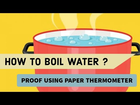 How to boil water | Paper thermometer used for proof | Science |