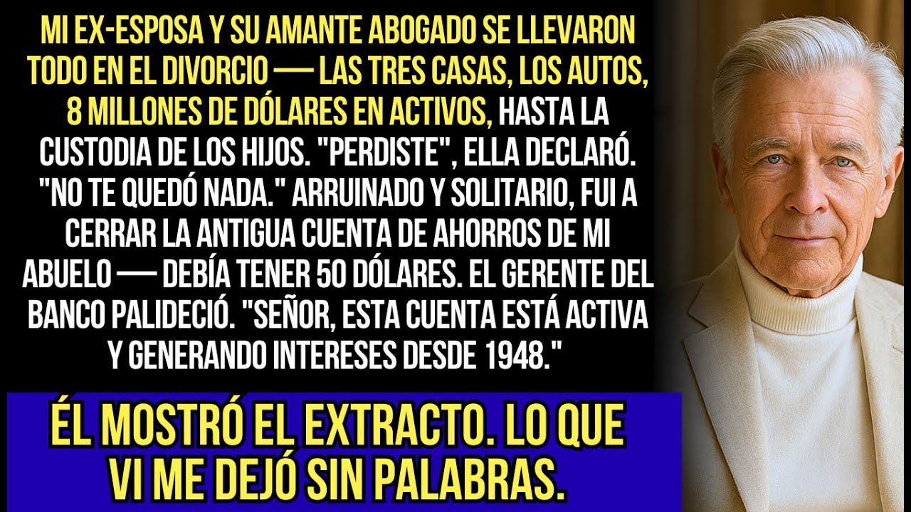 Mi Esposa Y Su Amante Abogado Me Robaron US$8M, Entonces Encontré La Cuenta De Mi Abuelo De 1948...