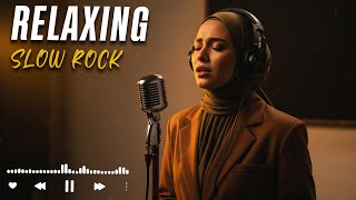 🌅 Relaxing Slow Rock Music | Soothing Rock Ballads to Unwind