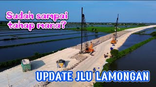 UPDATE JALUR LINGKAR UTARA LAMONGAN TERKINI