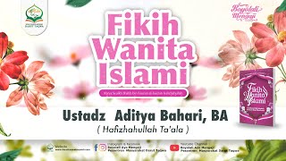 🎥 Kajian Ummahat Kitab Fiqih Wanita - Ust Aditya Bahari, BA  🕌 Masjid Darut Taqwa
