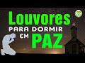 Louvores para Dormir em PAZ - Os Melhores Musicas Gospel mais tocados 2020 - Hinos Top Gospel 22.10