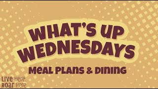 2025- What's Up Wednesday: Meal Plans & Dining