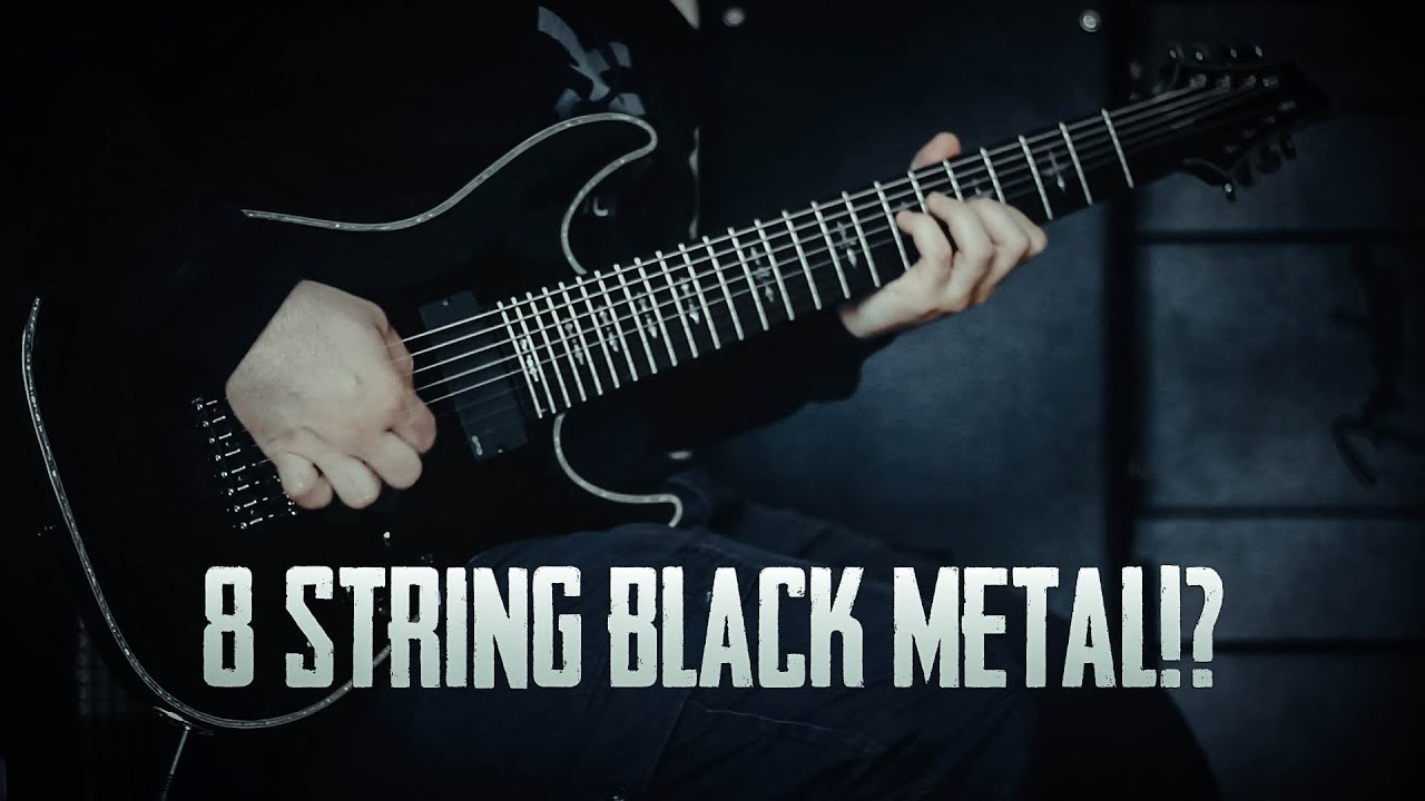 8 String Black Metal!?