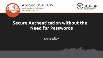 Secure Authentication without the Need for Passwords - Don Malloy - AppSecUSA 2015