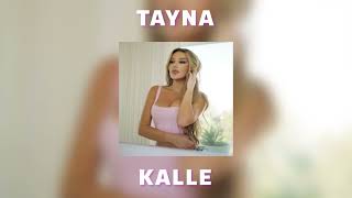 Tayna - Kalle (Speed Up) Resimi