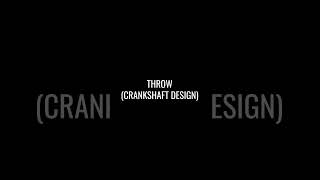 THROW CRANKSHAFT DESIGN