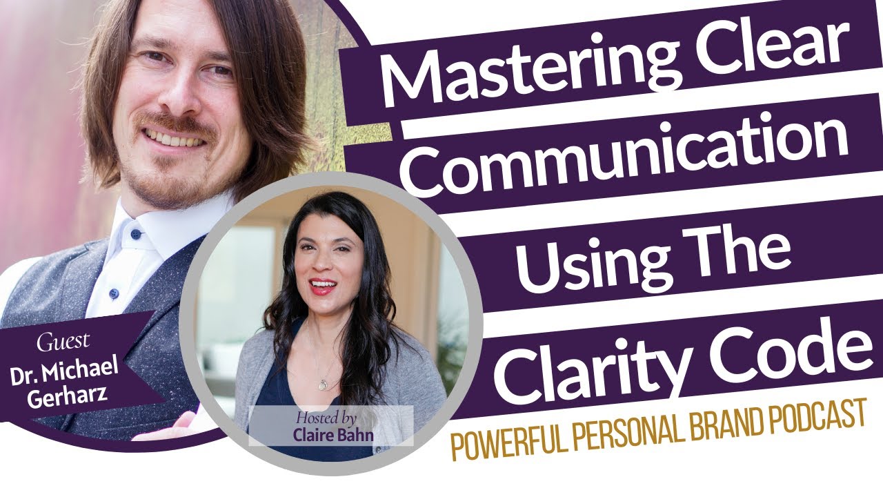 Mastering ﻿Clear Communication Using The ﻿Clarity Code - YouTube